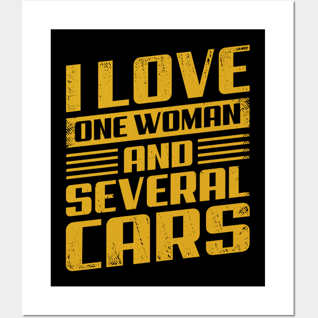 I Love One Woman And Several Cars Wall Art by Dolde08